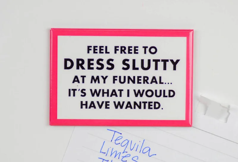 Magnet - Feel Free To Dress Slutty...