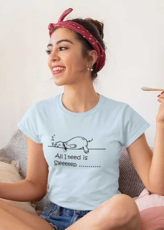 All I Need Is Sleep Women Half Sleeve T-Shirt Front Pockets Side Pockets Patch Pockets
