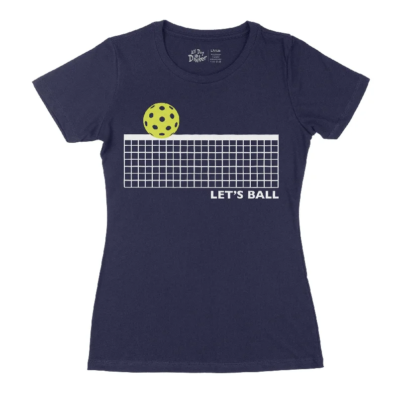 Let's Ball Net - Women's T-Shirt Fleece Nylon Spandex